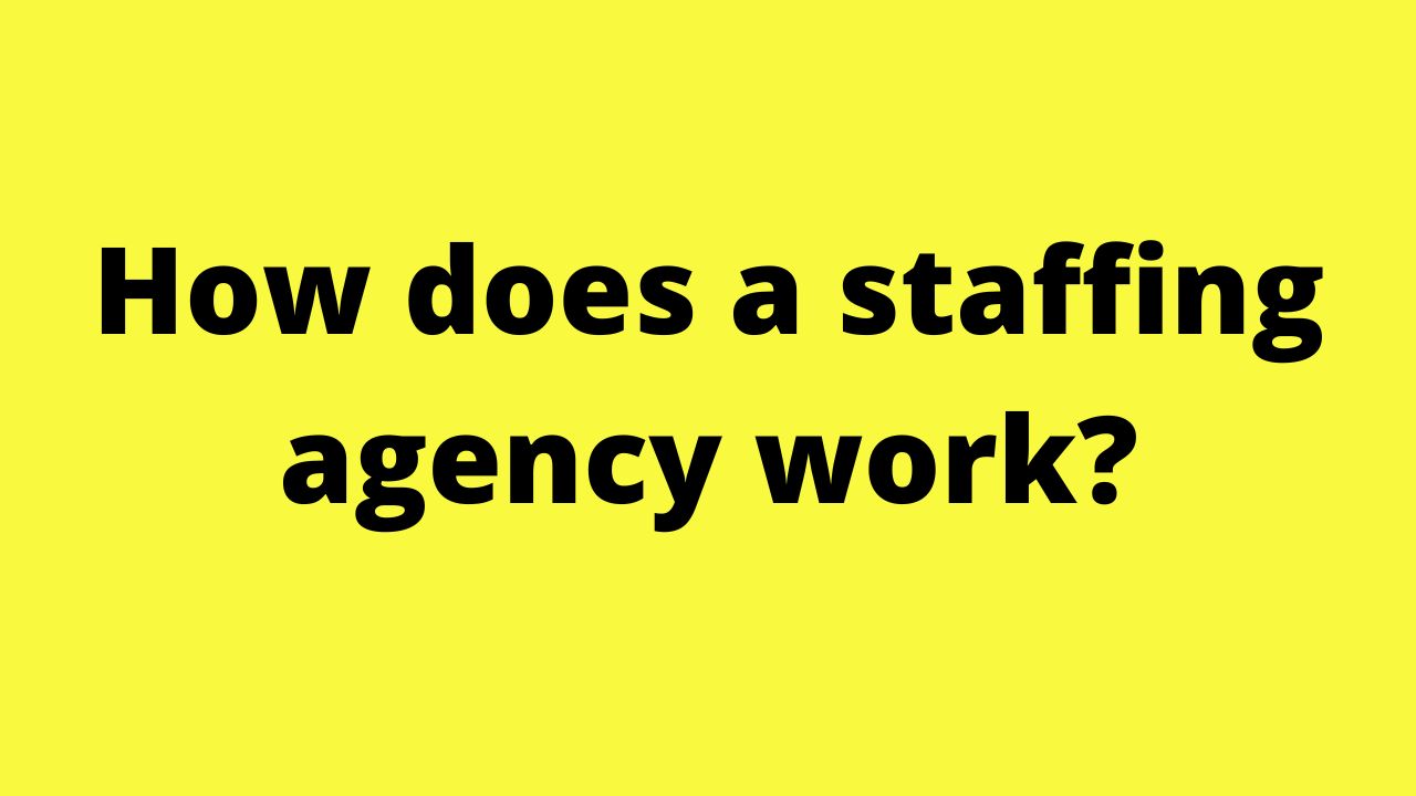 how-do-staffing-agencies-work-zippia